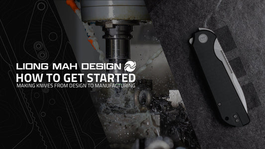 Knife Design to Knife Making: How To Get Started - Liong Mah Design