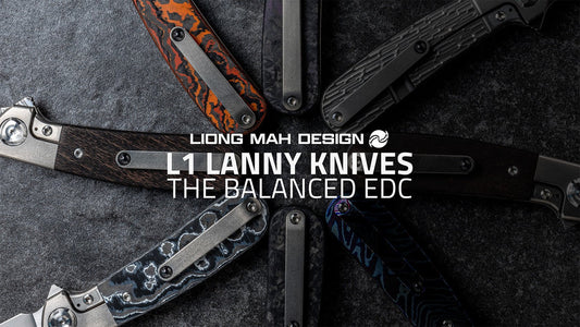 L1 Lanny knives: the Balanced EDC - Liong Mah Design